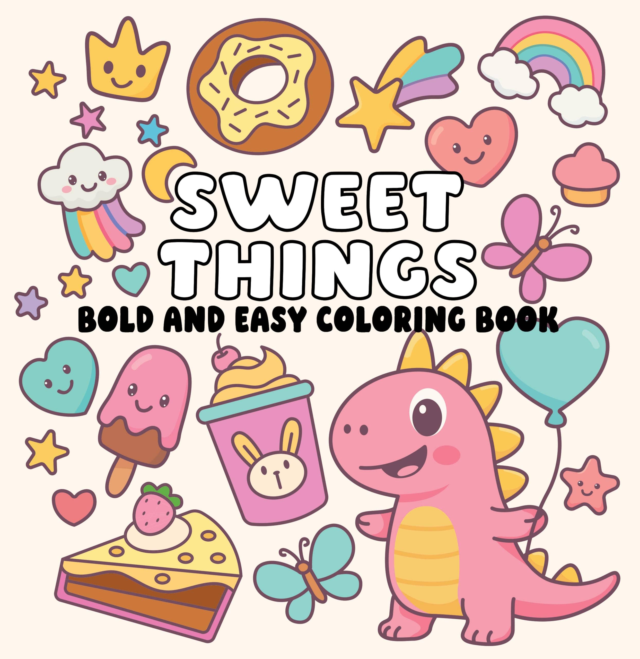 Sweet Things Bold and Easy Coloring Book – Cute Dessert Coloring Book for Adults & Kids