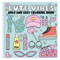 Cute Vibes Bold and Easy Coloring Book