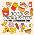 Food, Drink & Sweets Bold and Easy Coloring Book